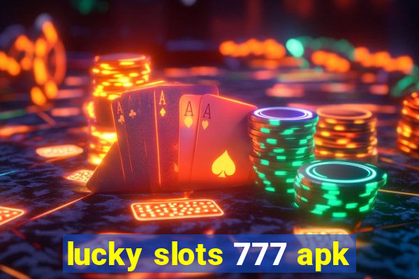 lucky slots 777 apk